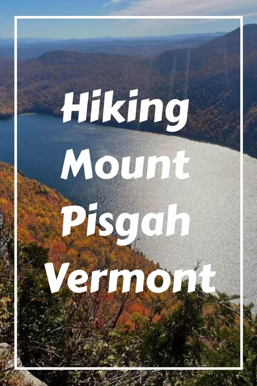 Hiking Mount Pisgah Vermont Daily Life Travels