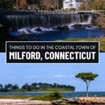 Two scenic views of Milford Connecticut: a waterfall by a white church and a lush shoreline with distant island, highlighted under a title overlay about things to do in the charming town.